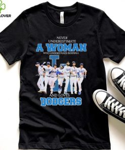 Never Underestimate A Woman Who Understand Baseball And Loves Los Angeles Dodgers Nl West Champions Signatures Shirt