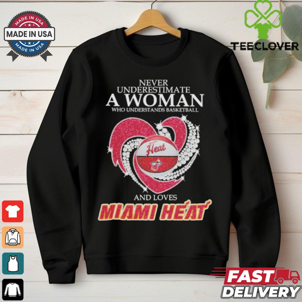 Never Underestimate A Woman Who Understand Basketball And Loves Miami Heat X Heart Diamond Shirt Never Underestimate A Woman Who Understand Basketball And Loves Miami Heat X Heart Diamond Shirt