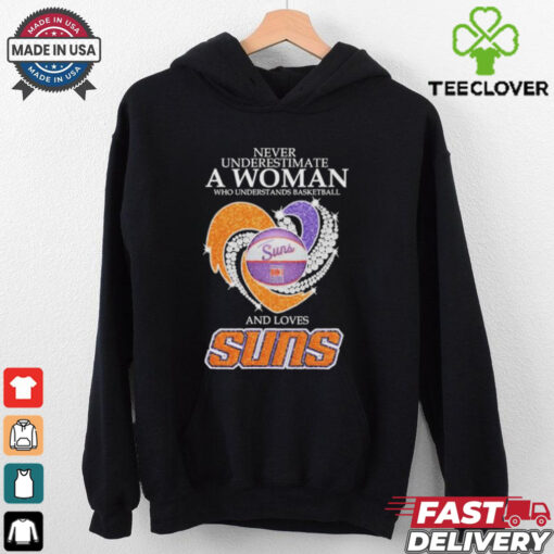 Never Underestimate A Woman Who Understand Basketball And Loves Phoenix Suns X Heart Diamond Shirt