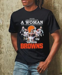 Never Underestimate A Woman Who Understand Football And Loves Browns T Shirt