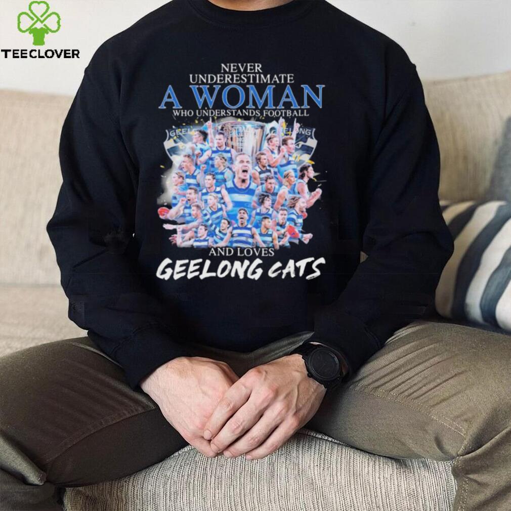 Never Underestimate A Woman Who Understand Football And Loves Geelong Cats Premier 2022 Shirt Never Underestimate A Woman Who Understand Football And Loves Geelong Cats Premier 2022 Shirt