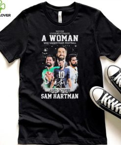 Never Underestimate A Woman Who Understand Football And Loves Sam Hartman Shirt