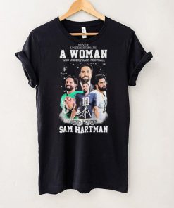 Never Underestimate A Woman Who Understand Football And Loves Sam Hartman Shirt