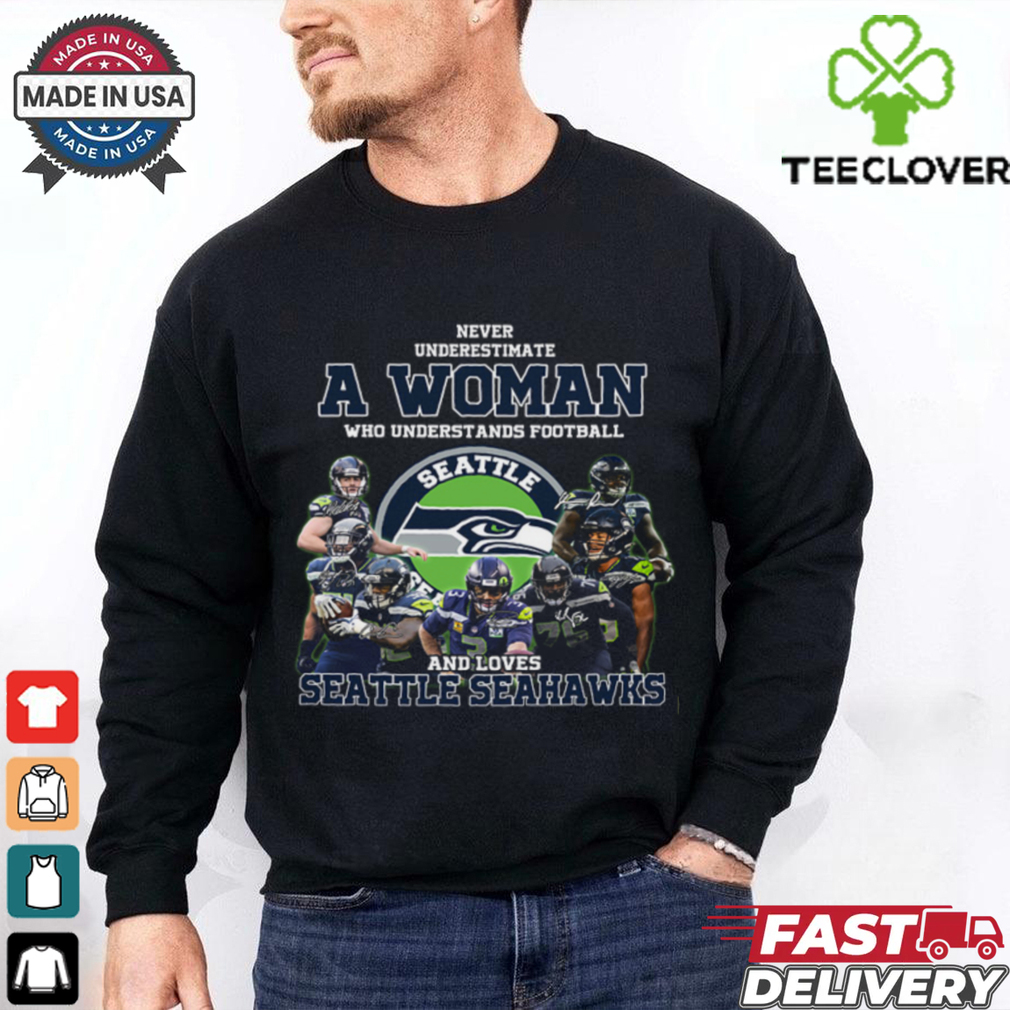 Never Underestimate A Woman Who Understand Football And Loves Seattle Seahawks T Shirt Never Underestimate A Woman Who Understand Football And Loves Seattle Seahawks T Shirt