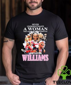 Never Underestimate A Woman Who Understands Badminton And Love Serena Williams Signature Shirt