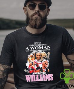 Never Underestimate A Woman Who Understands Badminton And Love Serena Williams Signature Shirt