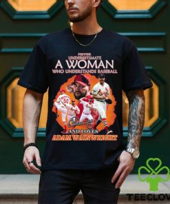 Never Underestimate A Woman Who Understands Baseball And Loves Adam Wainwright T Shirt