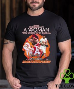 Never Underestimate A Woman Who Understands Baseball And Loves Adam Wainwright T Shirt