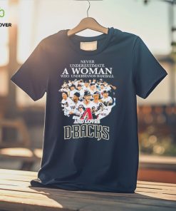 Never Underestimate A Woman Who Understands Baseball And Loves Arizona Diamondbacks Nlcs 2023 T hoodie, sweater, longsleeve, shirt v-neck, t-shirt