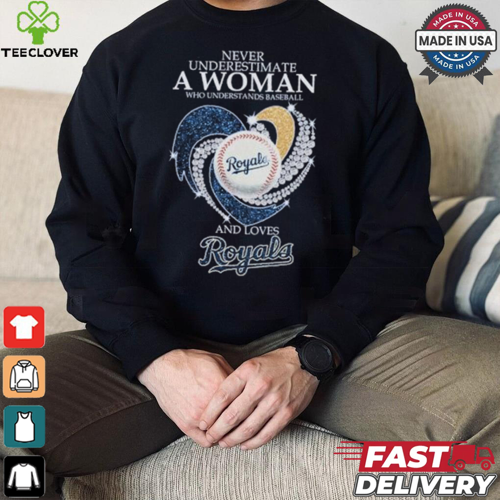 Never Underestimate A Woman Who Understands Baseball And Loves Kansas City Royals X Diamonds Shirt Never Underestimate A Woman Who Understands Baseball And Loves Kansas City Royals X Diamonds Shirt