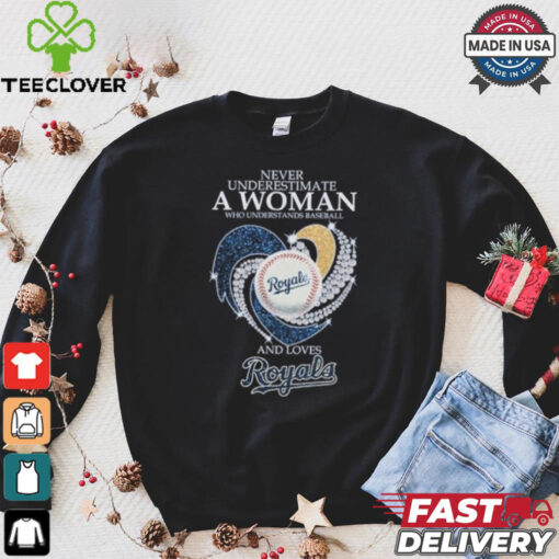 Never Underestimate A Woman Who Understands Baseball And Loves Kansas City Royals X Diamonds Shirt