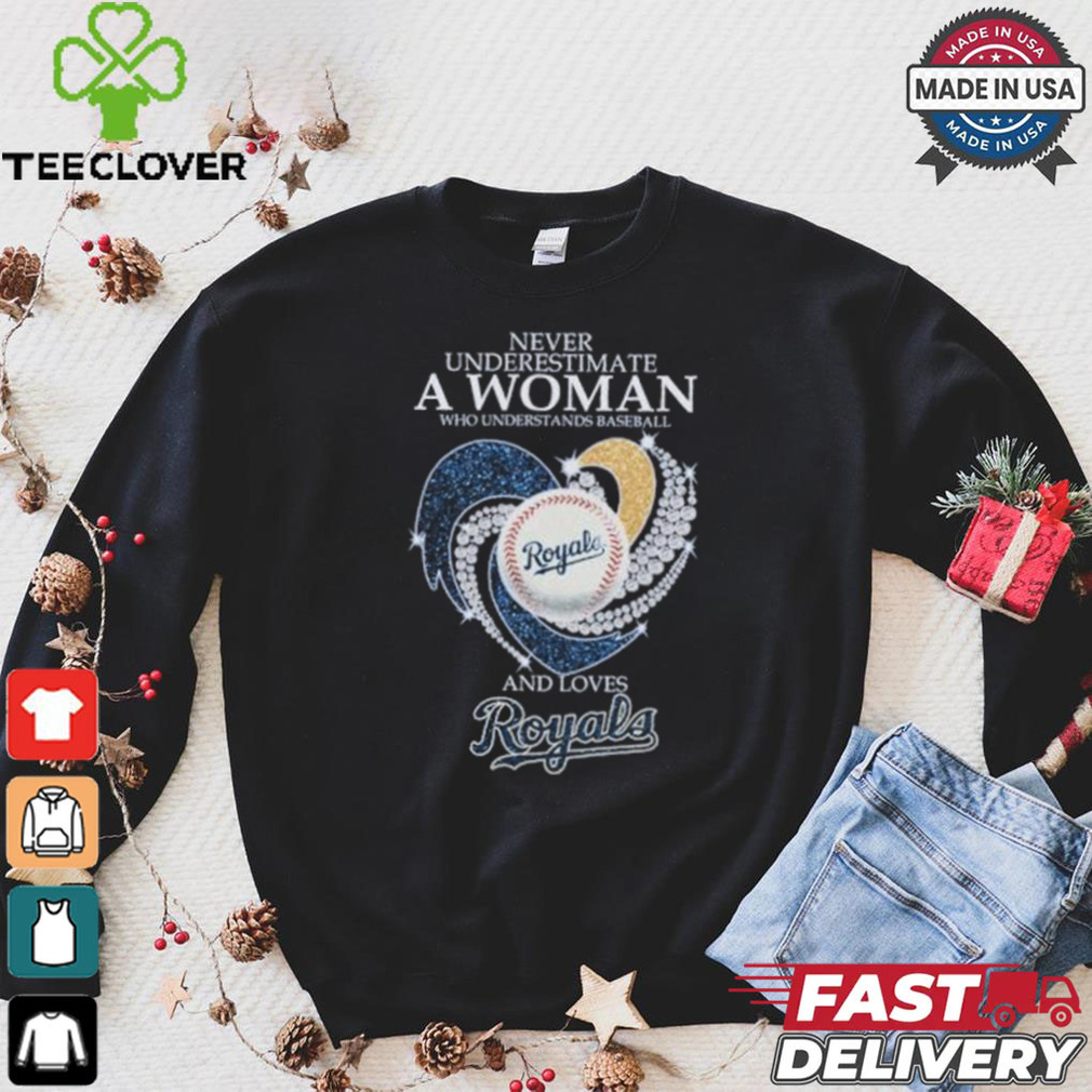 Never Underestimate A Woman Who Understands Baseball And Loves Kansas City Royals X Diamonds Shirt Never Underestimate A Woman Who Understands Baseball And Loves Kansas City Royals X Diamonds Shirt