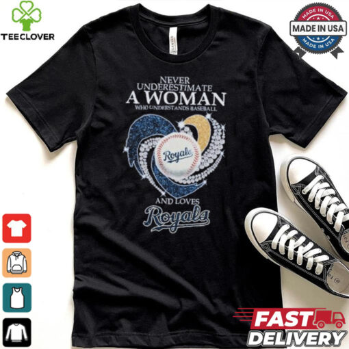 Never Underestimate A Woman Who Understands Baseball And Loves Kansas City Royals X Diamonds Shirt