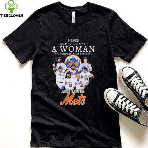 Never Underestimate A Woman Who Understands Baseball And Loves Mets Shirt