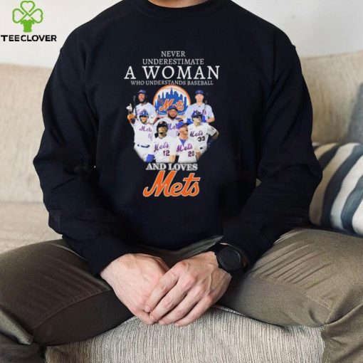 Never Underestimate A Woman Who Understands Baseball And Loves Mets Shirt