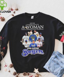 Never Underestimate A Woman Who Understands Baseball And Loves Milwaukee Brewers Signatures Shirt