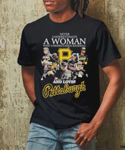 Never Underestimate A Woman Who Understands Baseball And Loves Pittsburgh T Shirt