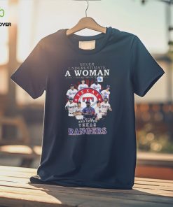 Never Underestimate A Woman Who Understands Baseball And Loves Texas Rangers Unisex T Shirt