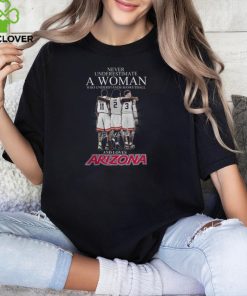 Never Underestimate A Woman Who Understands Basketball And Love Arizona Wildcats Tee Shirt