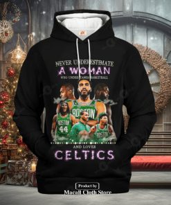 Never Underestimate A Woman Who Understands Basketball And Love Boston Celtics Jogger Hoodie Sweathoodie, sweater, longsleeve, shirt v-neck, t-shirt 3D