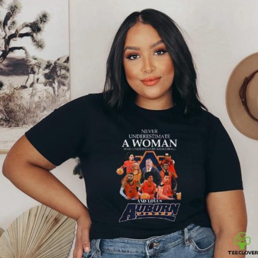 Never Underestimate A Woman Who Understands Basketball And Loves Auburn T Shirt