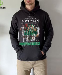 Never Underestimate A Woman Who Understands Basketball And Loves Boston Celtics T Shirt