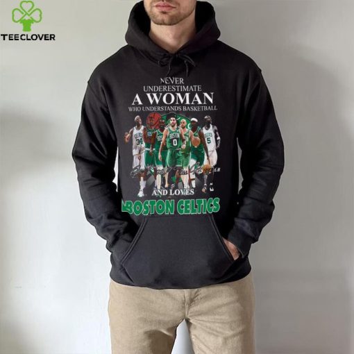 Never Underestimate A Woman Who Understands Basketball And Loves Boston Celtics T Shirt