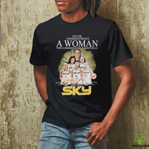 Never Underestimate A Woman Who Understands Basketball And Loves Chicago Sky T Shirt