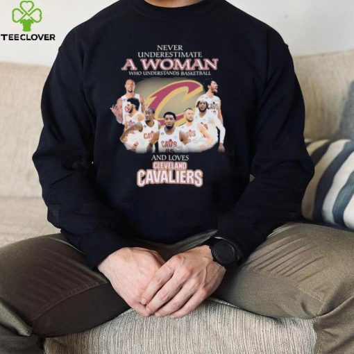 Never Underestimate A Woman Who Understands Basketball And Loves Cleveland Cavaliers Signatures Shirt