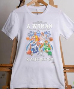 Never Underestimate A Woman Who Understands Basketball And Loves Kyrie Irving T Shirt