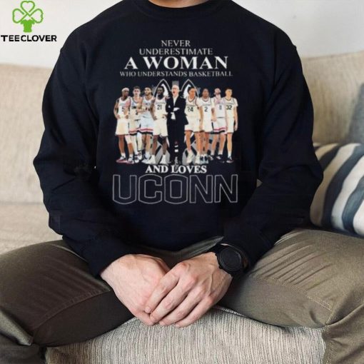 Never Underestimate A Woman Who Understands Basketball And Loves Uconn Huskies Players 2023 Shirt