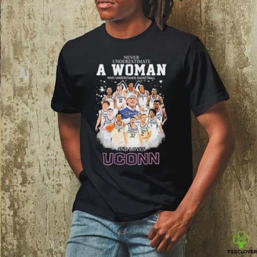 Never Underestimate A Woman Who Understands Basketball And Loves Uconn Men’s Basketball Signatures Shirt