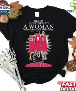 Never Underestimate A Woman Who Understands Basketball And Loves Wisconsin Badgers Signatures T shirts