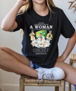 Never Underestimate A Woman Who Understands Cricket And Loves Cricket Australia Signatures Shirt