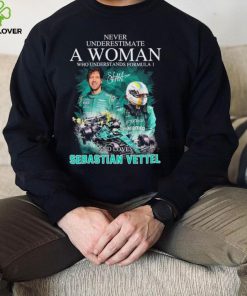 Never Underestimate A Woman Who Understands F1 And Loves Sebastian Vettel Signature Shirt
