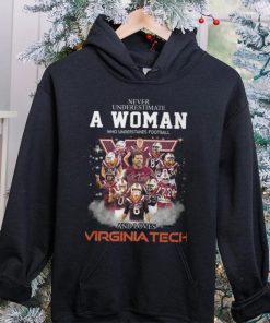 Never Underestimate A Woman Who Understands Football 8 Es And Loves Virginia Tech Shirt