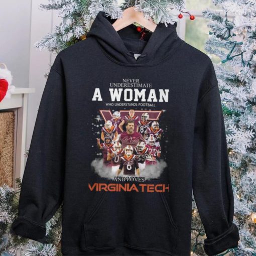 Never Underestimate A Woman Who Understands Football 8 Es And Loves Virginia Tech Shirt