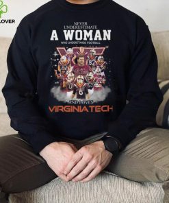 Never Underestimate A Woman Who Understands Football 8 Es And Loves Virginia Tech Shirt