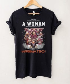 Never Underestimate A Woman Who Understands Football 8 Es And Loves Virginia Tech Shirt