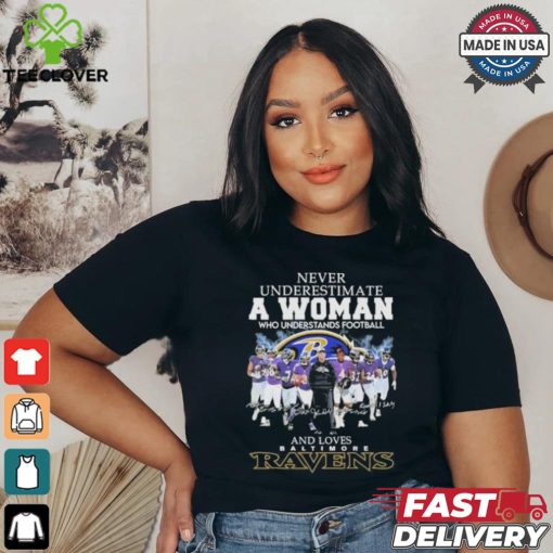 Never Underestimate A Woman Who Understands Football And Love Baltimore Ravens 2024 Signatures Shirt