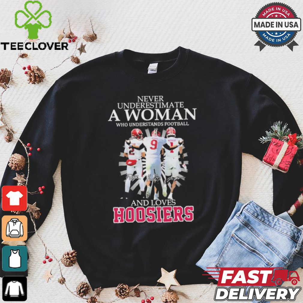 Never Underestimate A Woman Who Understands Football And Love Indiana Hoosiers Signatures Shirt Never Underestimate A Woman Who Understands Football And Love Indiana Hoosiers Signatures Shirt