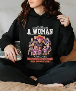 Never Underestimate A Woman Who Understands Football And Loves Broncos Brisbane Signatures shirt