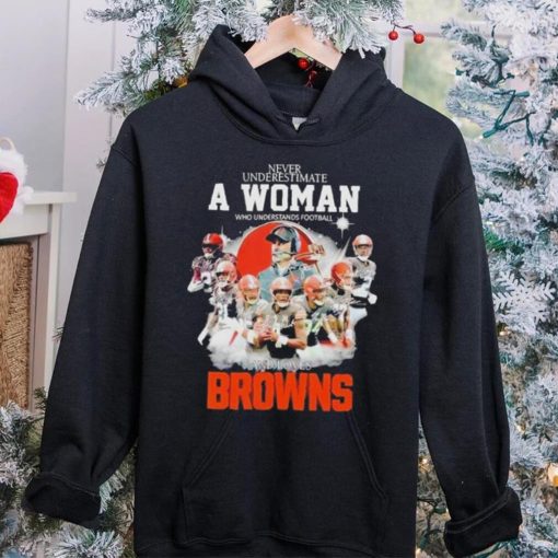 Never Underestimate A Woman Who Understands Football And Loves Cleveland Browns Signatures shirt