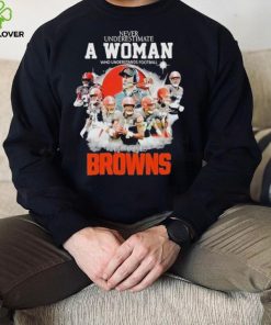Never Underestimate A Woman Who Understands Football And Loves Cleveland Browns Signatures shirt
