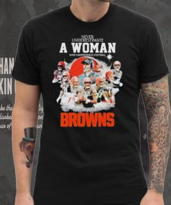 Never Underestimate A Woman Who Understands Football And Loves Cleveland Browns Signatures shirt