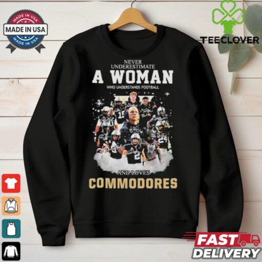 Never Underestimate A Woman Who Understands Football And Loves Commodores Shirt