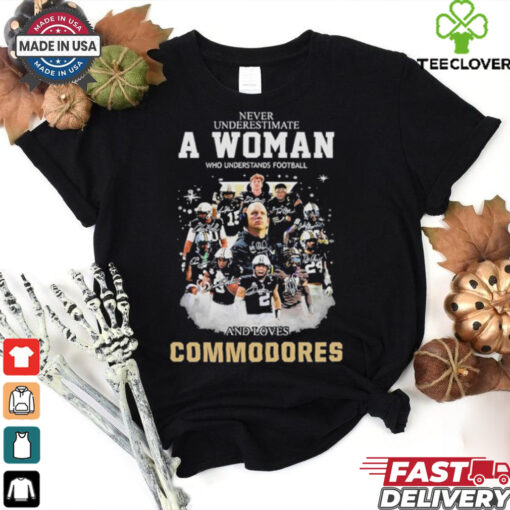 Never Underestimate A Woman Who Understands Football And Loves Commodores Shirt