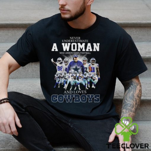 Never Underestimate A Woman Who Understands Football And Loves Dallas Cowboys Team Player Shirt
