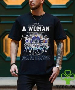 Never Underestimate A Woman Who Understands Football And Loves Dallas Cowboys Team Player Shirt