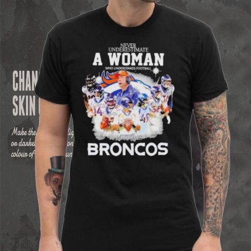 Never Underestimate A Woman Who Understands Football And Loves Denver Broncos Signatures hoodie, sweater, longsleeve, shirt v-neck, t-shirt